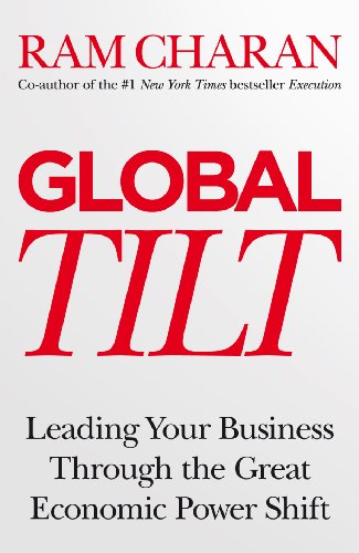 Stock image for Global Tilt: Leading Your Business Through the Great Economic Power Shift for sale by Kennys Bookstore