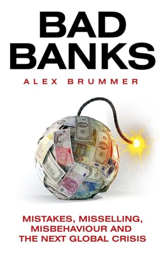 Stock image for Bad Banks: Greed, Incompetence and the Next Global Crisis for sale by WorldofBooks