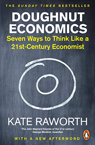 9781847941398: Doughnut Economics: Seven Ways to Think Like a 21st-Century Economist