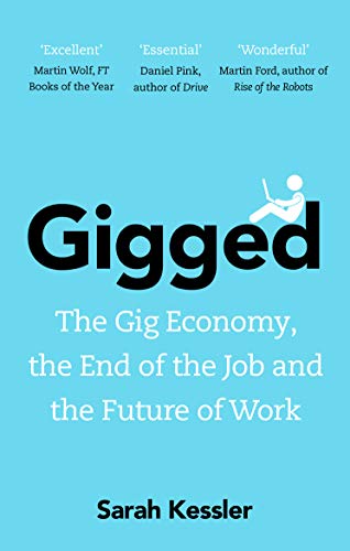 Stock image for Gigged: The Gig Economy, the End of the Job and the Future of Work for sale by WorldofBooks