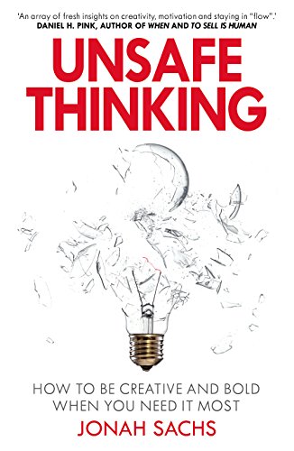 Imagen de archivo de Unsafe Thinking: How to be Creative and Bold When You Need It Most a la venta por ThriftBooks-Dallas