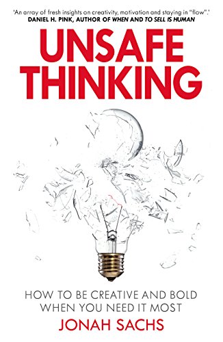 Stock image for Unsafe Thinking: How to be Creative and Bold When You Need It Most for sale by ThriftBooks-Dallas