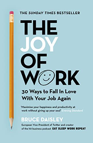 Imagen de archivo de The Joy of Work: The No.1 Sunday Times Business Bestseller    30 Ways to Fix Your Work Culture and Fall in Love with Your Job Again a la venta por Dream Books Co.