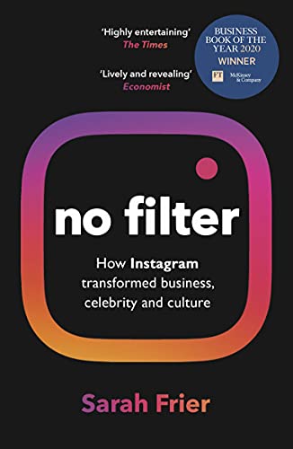 Beispielbild fr No Filter: The Inside Story of Instagram - Winner of the FT Business Book of the Year Award zum Verkauf von Wonder Book