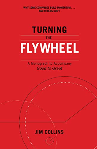 Stock image for Turning the Flywheel: A Monograph to Accompany Good to Great for sale by Goodwill of Colorado