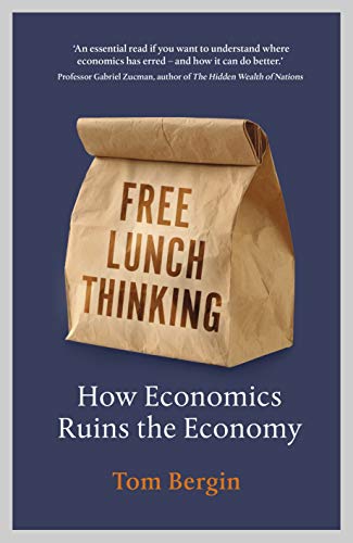 Beispielbild fr Free Lunch Thinking: 8 Economic Myths and Why Politicians Fall for Them zum Verkauf von WorldofBooks
