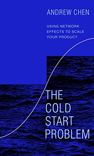 Stock image for The Cold Start Problem: Using Network Effects to Scale Your Product for sale by WorldofBooks