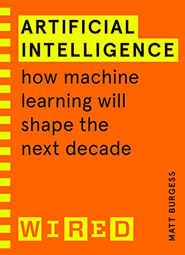 Imagen de archivo de Artificial Intelligence (WIRED guides): How Machine Learning Will Shape the Next Decade a la venta por WorldofBooks