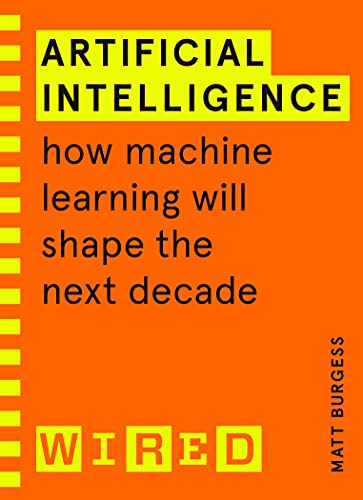 Stock image for Artificial Intelligence (WIRED guides): How Machine Learning Will Shape the Next Decade for sale by WorldofBooks