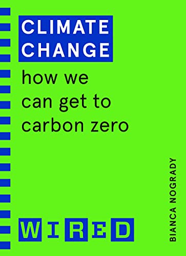 Beispielbild fr Climate Change (WIRED guides): How We Can Get to Carbon Zero zum Verkauf von WorldofBooks