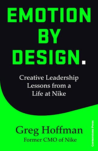 Beispielbild fr Emotion by Design: Creative Leadership Lessons from a Life at Nike zum Verkauf von WorldofBooks