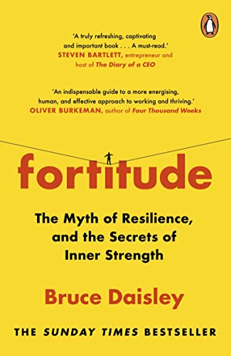 Beispielbild fr Fortitude: The Myth of Resilience, and the Secrets of Inner Strength: A Sunday Times Bestseller zum Verkauf von WorldofBooks