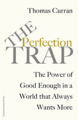 Stock image for The Perfection Trap: The Power Of Good Enough In A World That Always Wants More for sale by WorldofBooks