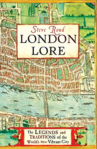 Stock image for London Lore: The legends and traditions of the world's most vibrant city for sale by WorldofBooks