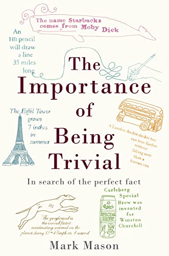 Beispielbild fr The Importance of Being Trivial: In Search of the Perfect Fact zum Verkauf von WorldofBooks