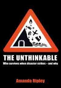 9781847945280: The Unthinkable: Who Survives When Disaster Strikes - and Why