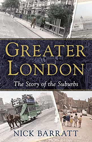 9781847945327: Greater London: The Story of the Suburbs