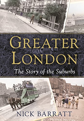 9781847945358: Greater London: The Story of the Suburbs