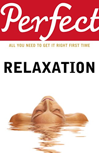 Imagen de archivo de Perfect Relaxation a la venta por ThriftBooks-Dallas