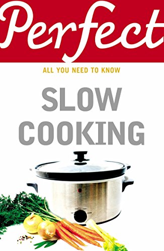 Beispielbild fr Perfect Slow Cooking (Perfect (Random House)) zum Verkauf von WorldofBooks