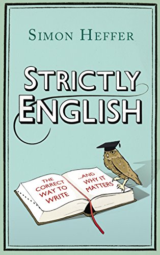 Stock image for Strictly English: The Correct Way to Write . . . And Why It Matters for sale by Books of the Smoky Mountains