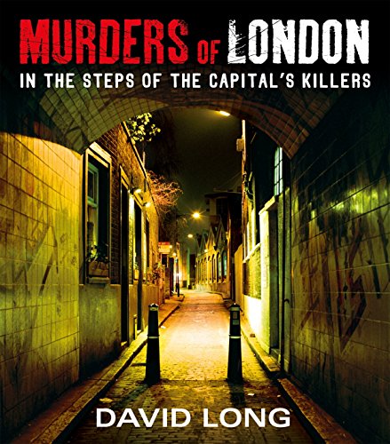 Beispielbild fr Murders of London: In the steps of the capital  s killers zum Verkauf von WorldofBooks