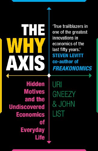 Beispielbild fr The Why Axis: Hidden Motives and the Undiscovered Economics of Everyday Life zum Verkauf von Wonder Book