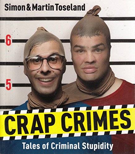 Beispielbild fr Crap Crimes: Tales of Criminal Stupidity zum Verkauf von Reuseabook