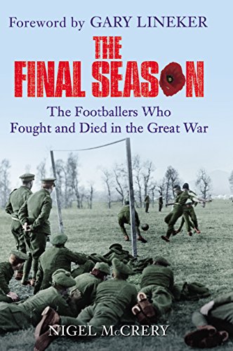 9781847947291: The Final Season: The Footballers Who Fought and Died in the Great War