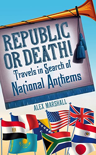 9781847947413: Republic or Death!: Travels in Search of National Anthems [Idioma Ingls]