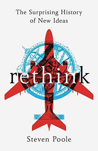 Beispielbild fr Rethink: The Surprising History of New Ideas zum Verkauf von WorldofBooks