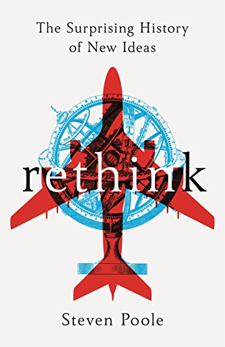 9781847947567: Rethink: The Surprising History of New Ideas