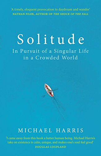 Imagen de archivo de Solitude: In Pursuit of a Singular Life in a Crowded World a la venta por WorldofBooks