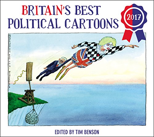 Imagen de archivo de Britain's Best Political Cartoons 2017: Tim Benson a la venta por WorldofBooks
