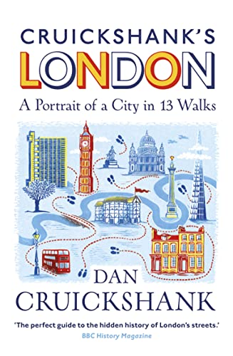 

Cruickshanks London: A Portrait of a City in 13 Walks (Paperback)