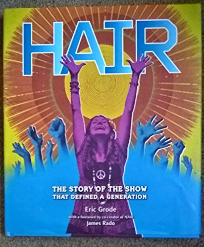 Imagen de archivo de Hair: the Story of the Show That Defined a Generation. Let the Sun Shine In a la venta por B-Line Books