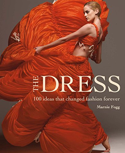 Dress: 100 Ideas That Changed Fashion Forever