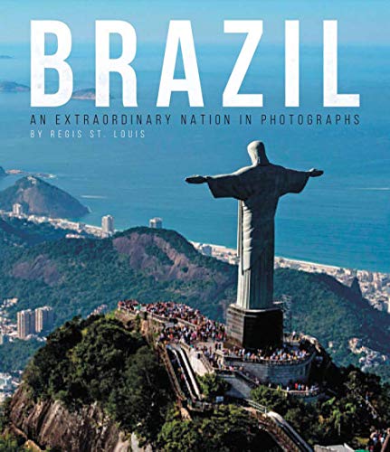 Imagen de archivo de Brazil : An Extraordinary Nation in Photographs a la venta por Better World Books