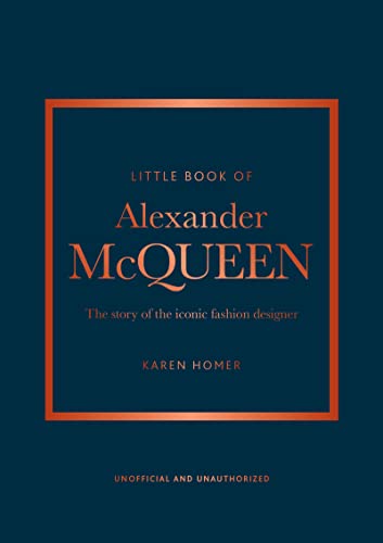 Stock image for The Little Book of Alexander McQueen: The story of the iconic brand (Little Books of Fashion, 20) for sale by BooksRun