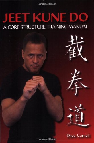 Jeet Kune Do: A Core Structure Training Manual (9781847970039) by Carnell, Dave