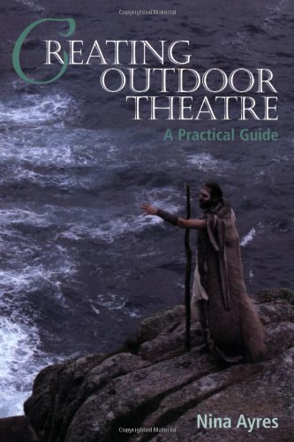 Stock image for Creating Outdoor Theatre: A Practical Guide for sale by Hippo Books