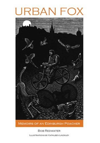 Stock image for Urban Fox: Memoirs of an Edinburgh Poacher for sale by GoldenWavesOfBooks