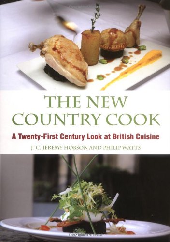 Beispielbild fr The New Country Cook: A Twenty-First Century Look at British Cuisine zum Verkauf von AwesomeBooks