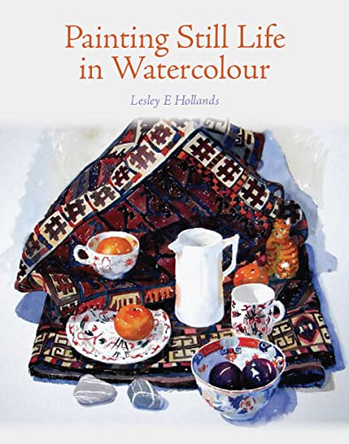 Stock image for Painting Still Life in Watercolour for sale by Hippo Books