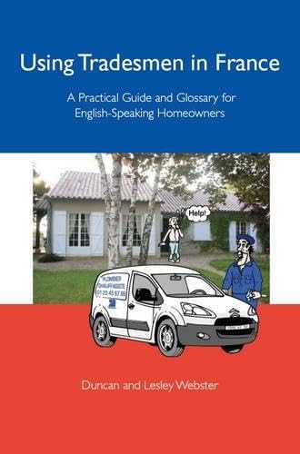9781847971296: Using Tradesmen in France: A Practical Guide and Glossary for English-speaking Homeowners