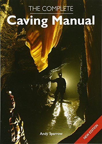 9781847971463: The Complete Caving Manual