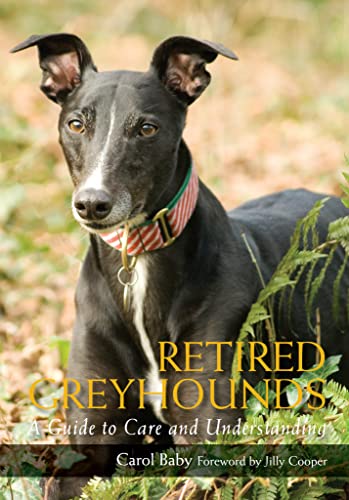 9781847971654: Retired Greyhounds: A Guide to Care and Understanding
