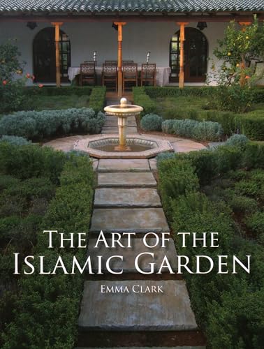 9781847972040: The Art of the Islamic Garden