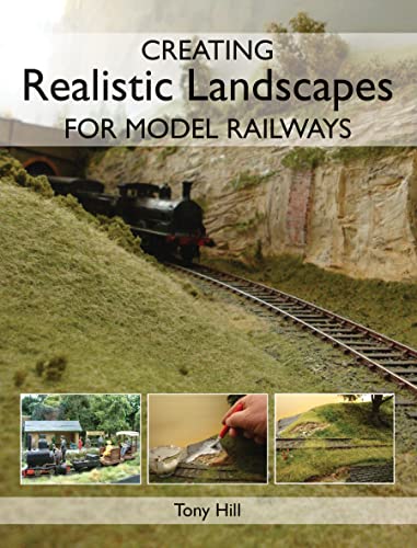 Creating Realistic Landscapes for Model Railways - Hill, Tony