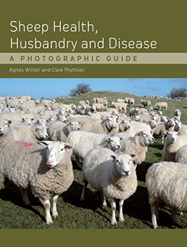 Sheep Health, Husbandry and Disease: A Photographic Guide (9781847972354) by Agnes C Winter, B.VSc, PhD, DSHP, MRCVS, Phd